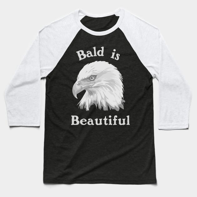 Bald is Beautiful Baseball T-Shirt by Slightly Unhinged